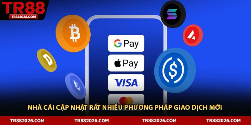 Nhà cái cập nhật rất nhiều phương pháp giao dịch mới